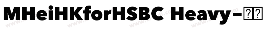 MHeiHKforHSBC Heavy字体转换